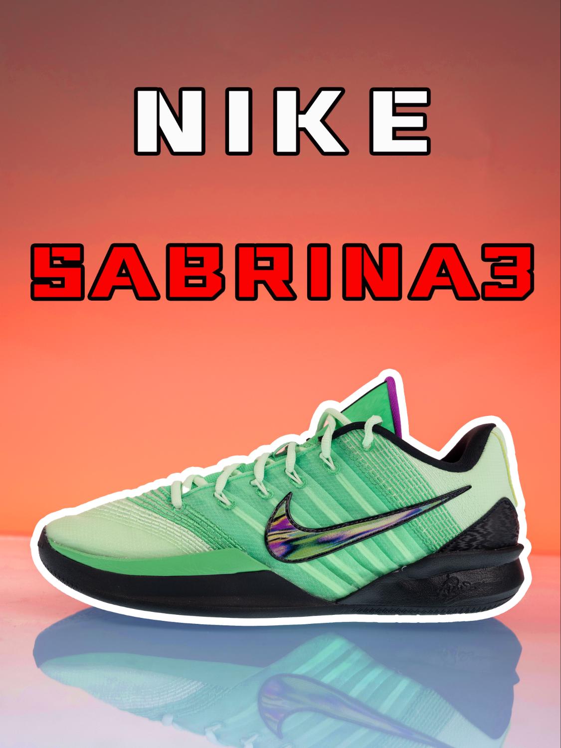 差点错过的好鞋！Nike Sabrina 3 实战简评